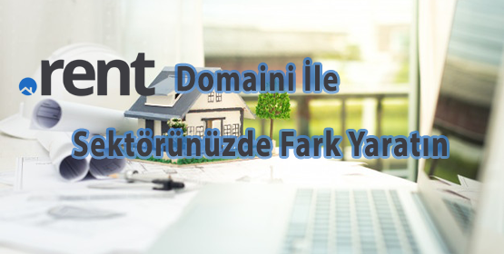 .RENT Domaini İle Sektörünüzde Fark Yaratın