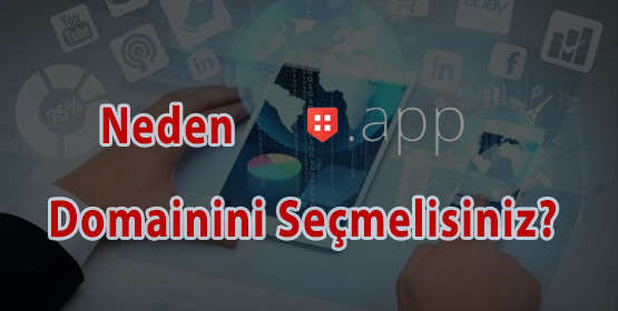 Neden .App Domainini Seçmelisiniz?