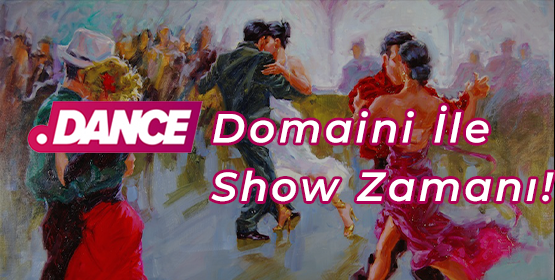 .Dance Domaini İle Show Zamanı!