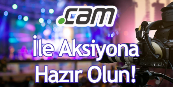 .Cam ile Aksiyona Hazır olun!