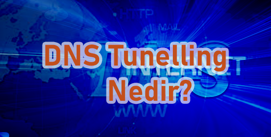 DNS Tunneling Nedir?