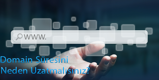 Domain Süresini Neden Uzatmalısınız?