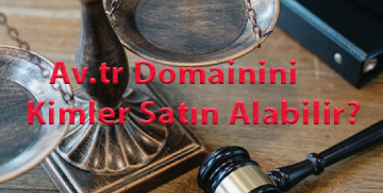 Av.tr Domainini Kimler Satın Alabilir?