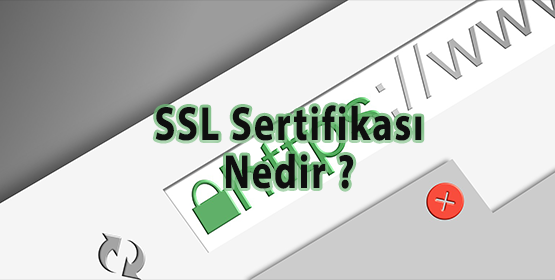 SSL Sertifikası Nedir?